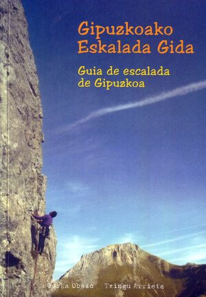 GIPUZKOAKU ESKALADA GIDA = GUÍA DE ESCALADA DE GIPUZKOA