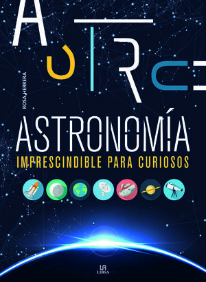 ASTRONOMÍA IMPRESCINDIBLE PARA CURIOSOS