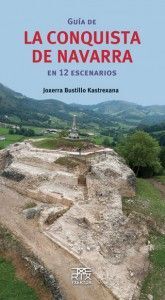 GUÍA DE LA CONQUISTA DE NAVARRA EN 12 ESCENARIOS