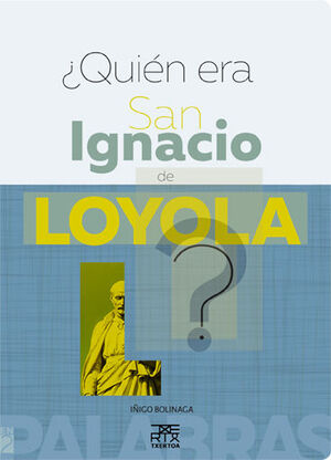 ¿QUIEN ERA SAN IGNACIO DE LOYOLA?