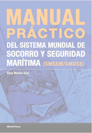MANUAL PRÁCTICO DEL SISTEMA DE SOCORRO Y SEGURIDAD MARÍTIMA (SMSSM/GMDSS)