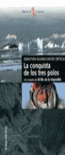 LA CONQUISTA DE LOS TRES POLOS