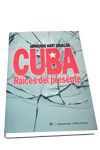 CUBA: RAÍCES DEL PRESENTE