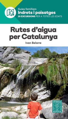 RUTES D'AIGUA PER CATALUNYA- INDRETS I PAISATGES