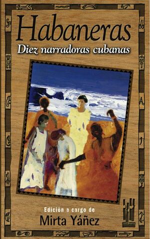 HABANERAS. DIEZ NARRADORAS CUBANAS