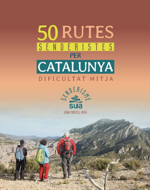 50 RUTES SENDERISTES PER CATALUNYA - DE DIFICULTAT MITJA