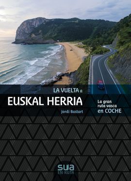 LA VUELTA A EUSKAL HERRIA - LA GRAN RUTA VASCA EN COCHE