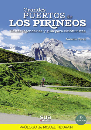 GRANDES PUERTOS DE LOS PIRINEOS. GESTAS LEGENDARIAS Y GUÍA PARA CICLOTURISTAS (A