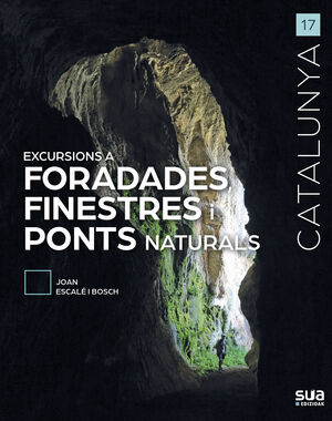 EXCURSIONS A FORADADES, FINESTRES I PONTS NATURALS