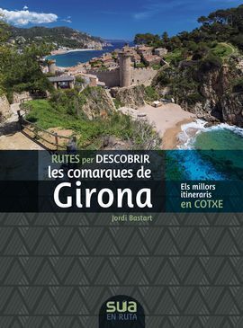 [CAT] COMARQUES DE GIRONA, RUTES PER DESCOBRIR LES -SUA