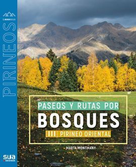 PASEOS Y RUTAS POR BOSQUES (III). PIRINEO ORIENTAL