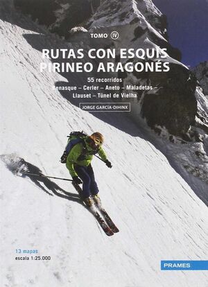 RUTAS CON ESQUÍS PIRINEO ARAGONÉS. TOMO IV