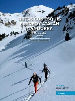 RUTAS CON ESQUÍS POR EL PIRINEO CATALÁN Y ANDORRA. TOMO IV. 65 RECORRIDOS - ANDO