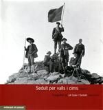 SEDUÏT PER VALLS I CIMS I (1865-1914)