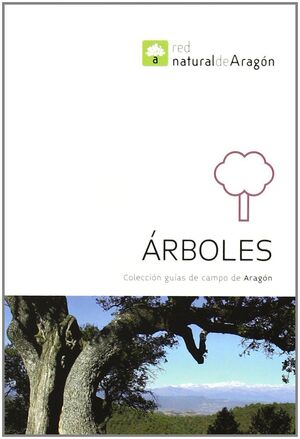 ÁRBOLES. GUÍAS DE CAMPO DE ARAGÓN