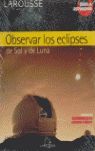 OBSERVAR LOS ECLIPSES DE SOL Y DE LUNA