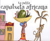 PETITA CAPUTXETA AFRICANA, LA