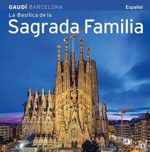 LA BASÍLICA DE LA SAGRADA FAMÍLIA