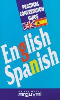 GUÍAS PRÁCTICA DE CONVERSACIÓN INGLÉS-ESPAÑOL