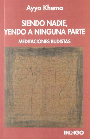 SIENDO NADIE, YENDO A NINGUNA PARTE. MEDITACIONES BUDISTAS