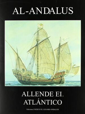 AL-ANDALUS ALLENDE EL ATLÁNTICO