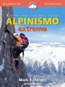 ALPINISMO EXTREMO, ESCALAR ALTO, RÁPIDO Y LIGERO