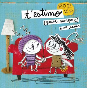 T'ESTIMO (QUASI SEMPRE). UN LLIBRE POP-UP