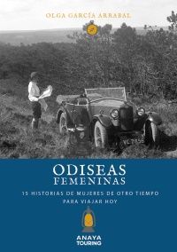 ODISEAS FEMENINAS. 11 HISTORIAS DE MUJERES DE OTRO TIEMPO PARA VIAJAR HOY