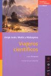 VIAJEROS CIENTÍFICOS. JORGE JUAN, MUTIS, MALASPINA.