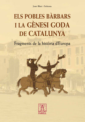 _ELS POBLES BÀRBARS I LA GÈNESI GODA DE CATALUNYA. FRAGMENTS DE LA HISTÒRIA D'EU