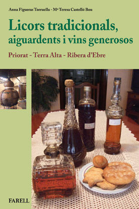 LICORS TRADICIONALS, AIGUARDENTS I VINS GENEROSOS. PRIORAT - TERRA ALTA - RIBERA