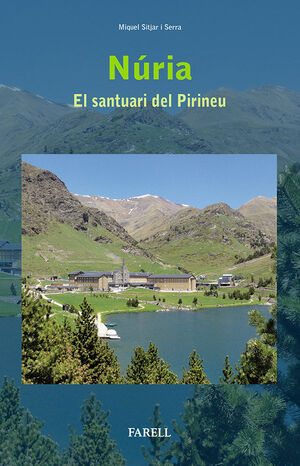 NÚRIA. EL SANTUARI DEL PIRINEU