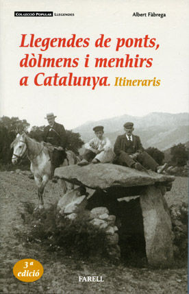 _LLEGENDES DE PONTS, DÒLMENS I MENHIRS A CATALUNYA. ITINERARIS