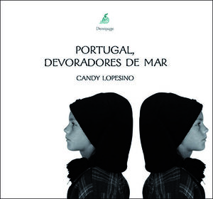 PORTUGAL, DEVORADORES DE MAR