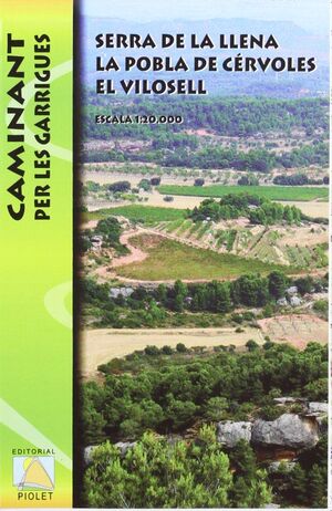 CAMINANT PER LES GARRIGUES, SIERRA DE LA LLENA, LA POBLA DE CÈRVOLES, VILOSELL