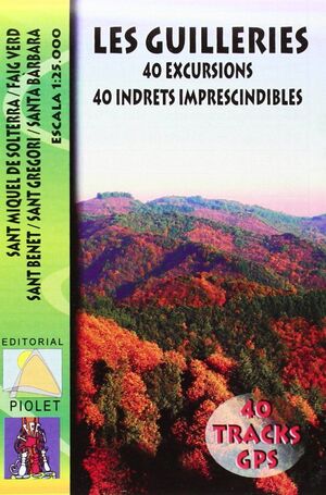 LES GUILLERIES. 40 EXCURSIONS. 40 INDRETS IMPRESCINDIBLES