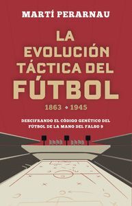 LA EVOLUCIÓN TÁCTICA DEL FÚTBOL 1863 - 1945