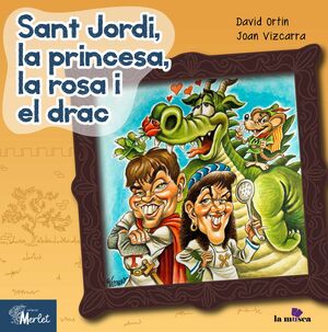 SANT JORDI, LA PRINCESA, LA ROSA I EL DRAC