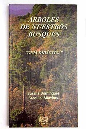 ÁRBOLES DE NUESTROS BOSQUES. GUÍA DIDÁCTICA