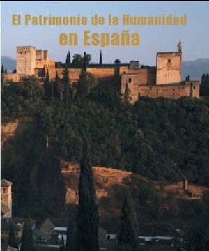 EL PATRIMONIO DE LA HUMANIDAD EN ESPAÑA