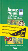 ÁRBOLES Y ARBUSTOS DE LA PENÍNSULA IBÉRICA E ISLAS BALEARES 4ª EDICIÓN