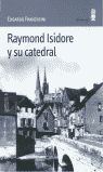 RAYMOND ISIDORE Y SU CATEDRAL