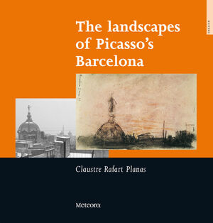 THE LANDSCAPES OF PICASSO'S BARCELONA