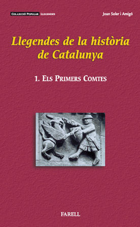 _LLEGENDES DE LA HISTÒRIA DE CATALUNYA I. ELS PRIMERS COMTES