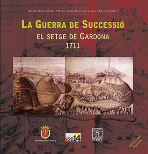 _LA GUERRA DE SUCCESSIÓ. EL SETGE DE CARDONA 1711