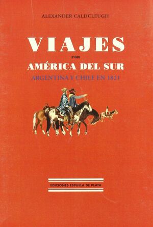 VIAJES POR AMERICA DEL SUR. ARG