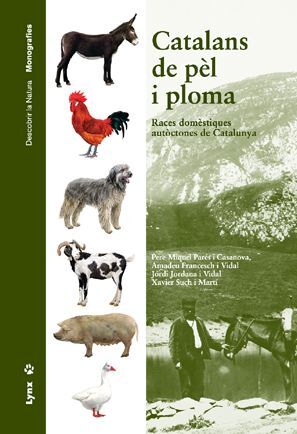 CATALANS DE PÈL I PLOMA. RACES DOMÈSTIQUES AUTÒCTONES DE CATALUNYA