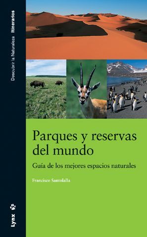 PARQUES Y RESERVAS  DEL MUNDO. GUÍA DE LOS MEJORES ESPACIOS NATURALES