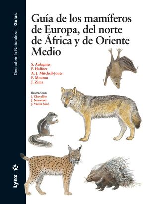 GUÍA DE LOS MAMÍFEROS DE EUROPA, DEL NORTE DE ÁFRICA Y DE ORIENTE MEDIO