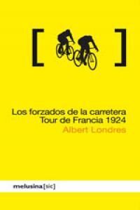 LOS FORZADOS DE LA CARRETERA. TOUR DE FRANCIA 1924